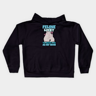 Feline Lucky To Have You As My Mom Kids Hoodie